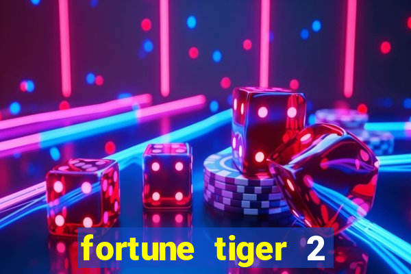 fortune tiger 2 demo free